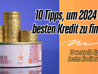 10 Tipps, um 2024 den besten Kredit zu finden
