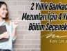 2 Yıllık Bankacılık Mezunları İçin 4 Yıllık Bölüm Seçenekleri