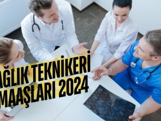 Sağlık Teknikeri Maaşları 2024- Yeni Yılda Neler Bekleniyor?
