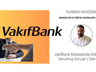 Vakıfbank Mülakatında Ne Sorulur?