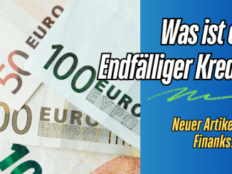 Was ist ein Endfälliger Kredit